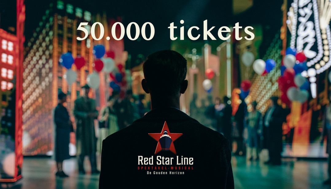 Spektakel-musical Red Star Line  rondt de kaap van 50.000 tickets!